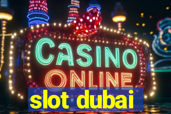 slot dubai