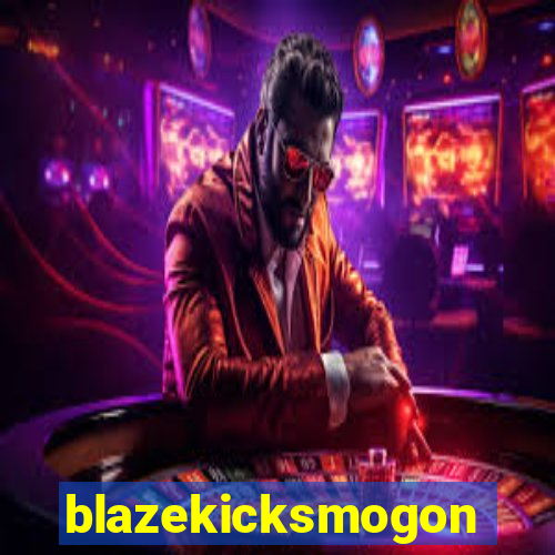 blazekicksmogon