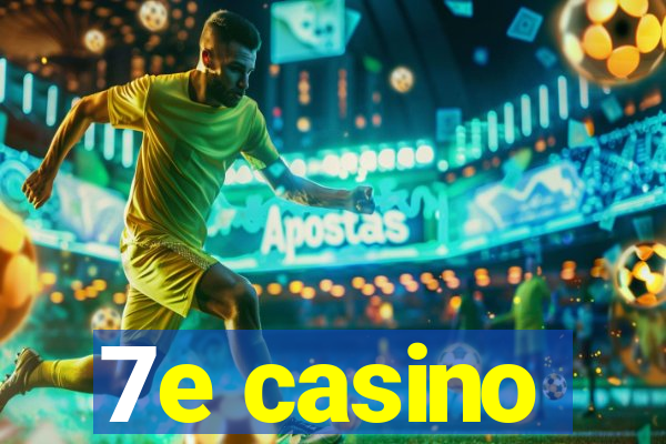 7e casino