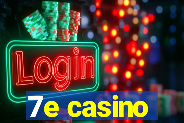 7e casino