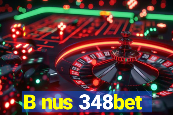 B nus 348bet