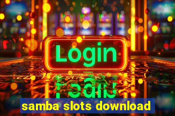 samba slots download