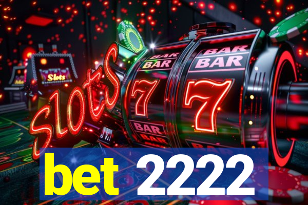 bet 2222