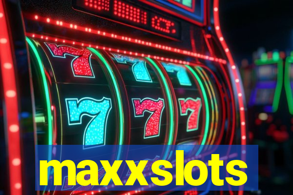 maxxslots