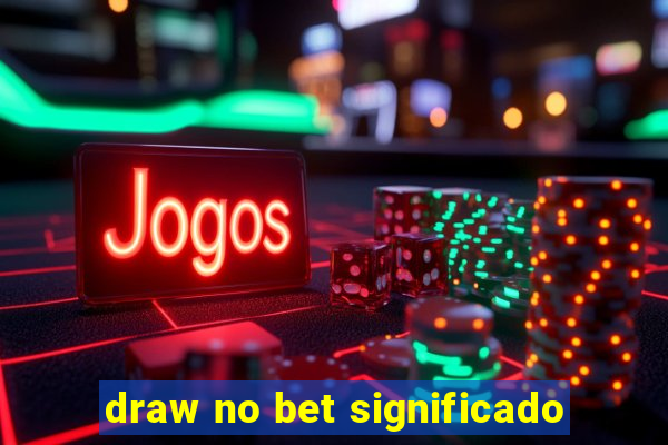 draw no bet significado