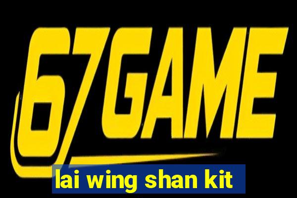 lai wing shan kit