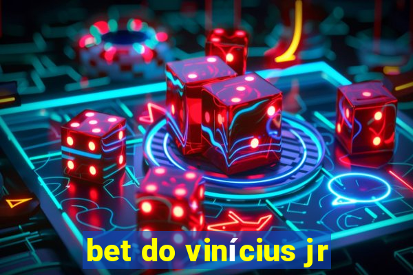 bet do vinícius jr