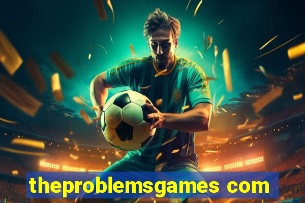 theproblemsgames com