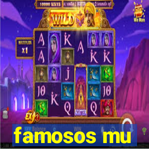 famosos mu