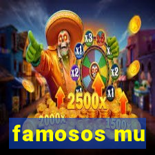 famosos mu