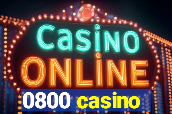 0800 casino