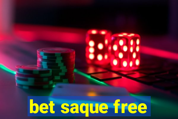 bet saque free