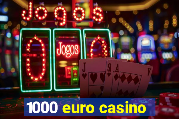 1000 euro casino