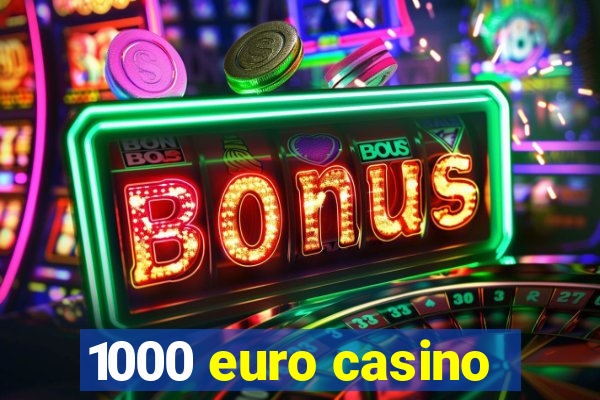 1000 euro casino