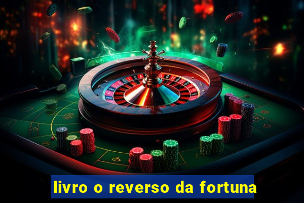 livro o reverso da fortuna