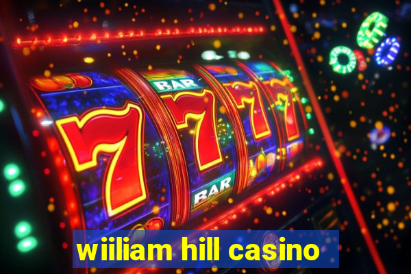 wiiliam hill casino