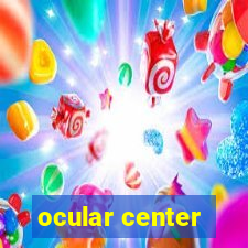 ocular center