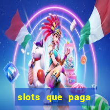 slots que paga dinheiro de verdade