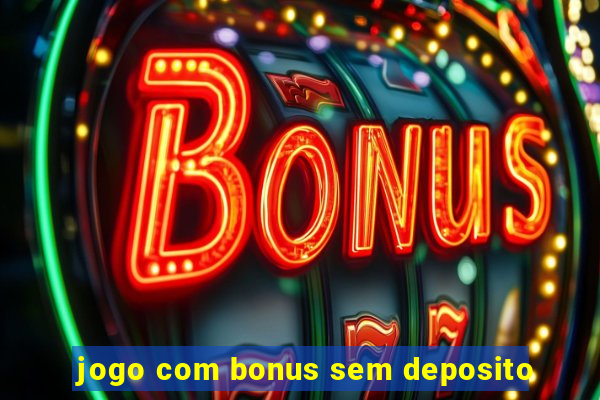 jogo com bonus sem deposito