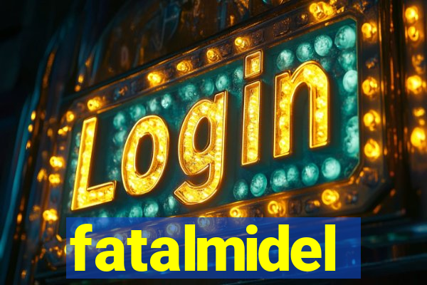 fatalmidel