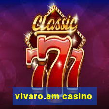 vivaro.am casino