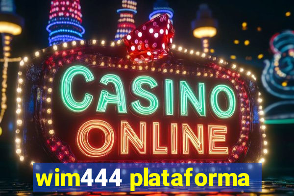 wim444 plataforma