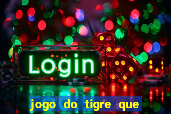 jogo do tigre que n?o precisa depositar