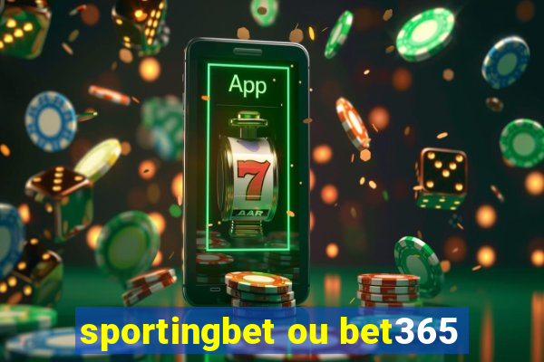 sportingbet ou bet365