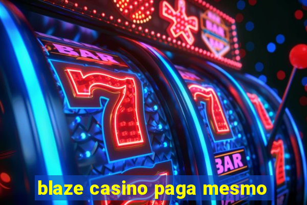 blaze casino paga mesmo