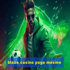 blaze casino paga mesmo