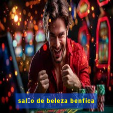 sal茫o de beleza benfica