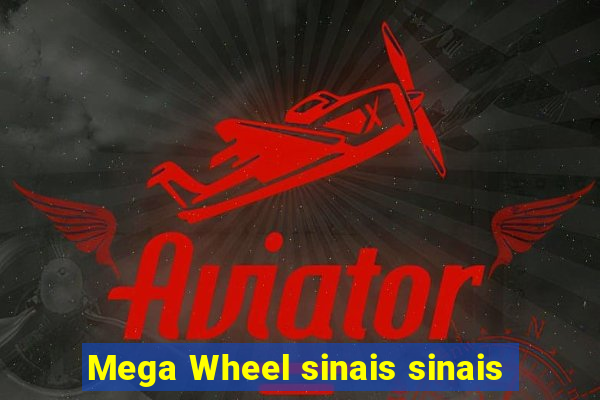 Mega Wheel sinais sinais