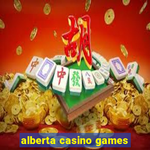 alberta casino games