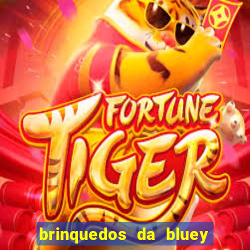 brinquedos da bluey e bingo