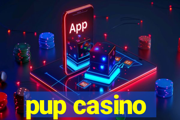 pup casino