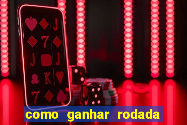 como ganhar rodada gratis no fortune tiger