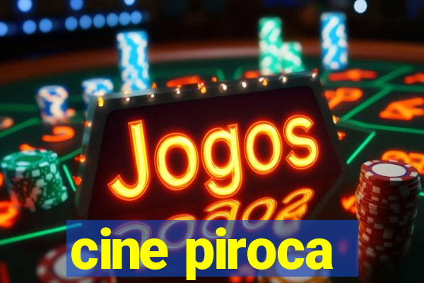 cine piroca