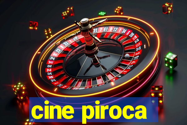 cine piroca