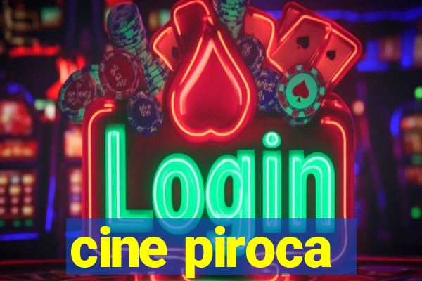 cine piroca