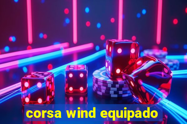 corsa wind equipado