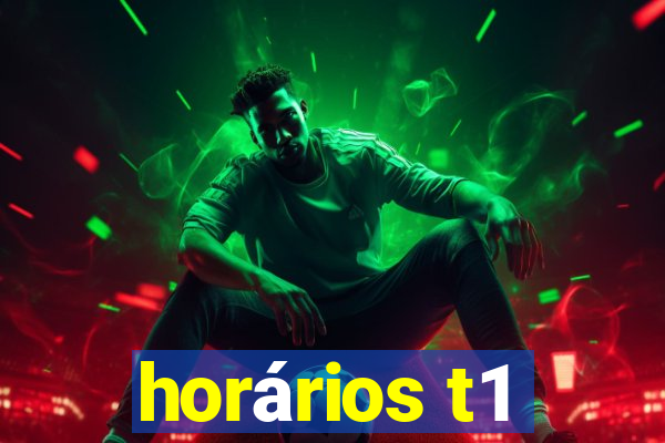 horários t1