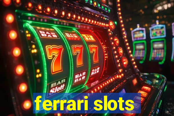 ferrari slots