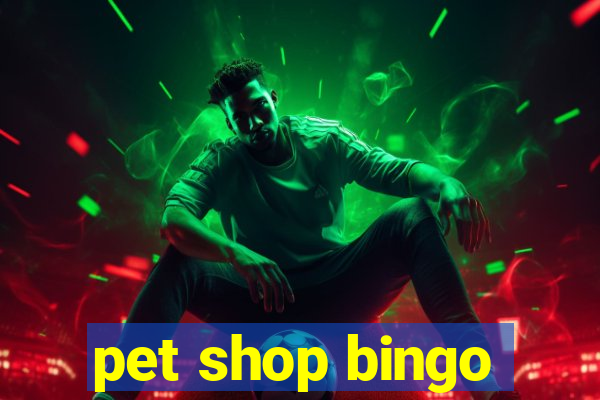 pet shop bingo