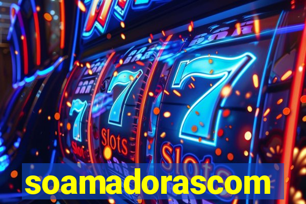 soamadorascom