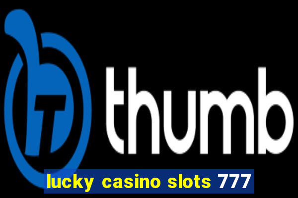 lucky casino slots 777