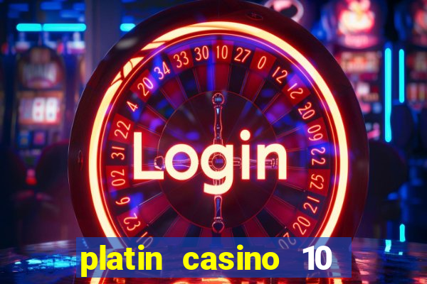 platin casino 10 giros gr谩tis