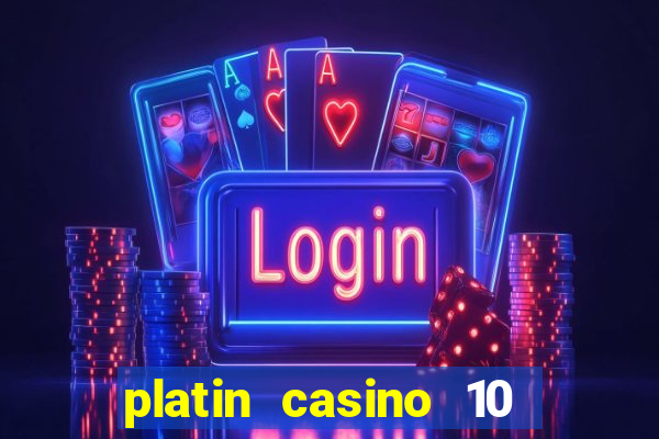 platin casino 10 giros gr谩tis