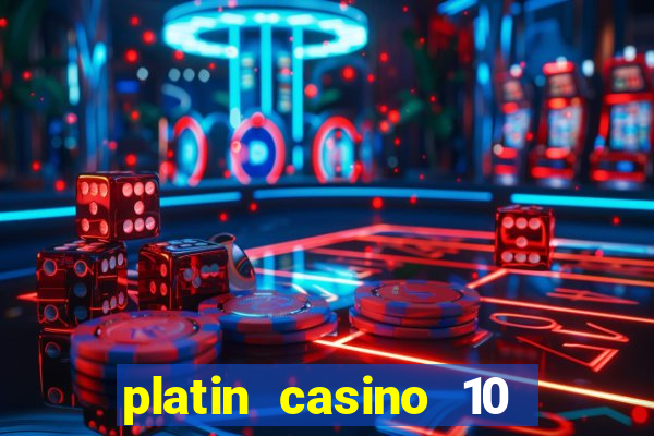 platin casino 10 giros gr谩tis