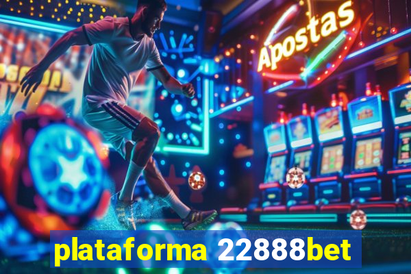 plataforma 22888bet