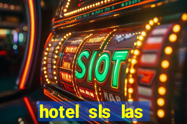 hotel sls las vegas & casino